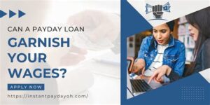 Can a payday loan garnish your wages